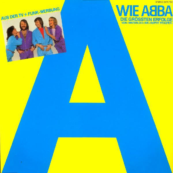 a wie abba (die grössten erfolge von »waterloo« bis »super trouper«)