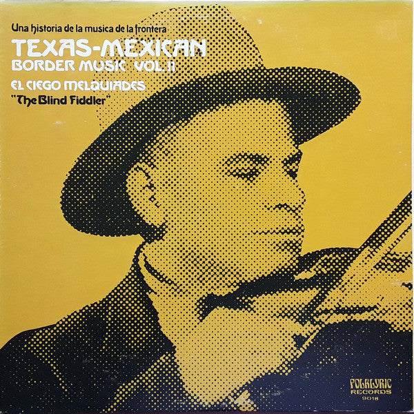 texas-mexican border music, vol.11 - el ciego melquiades 