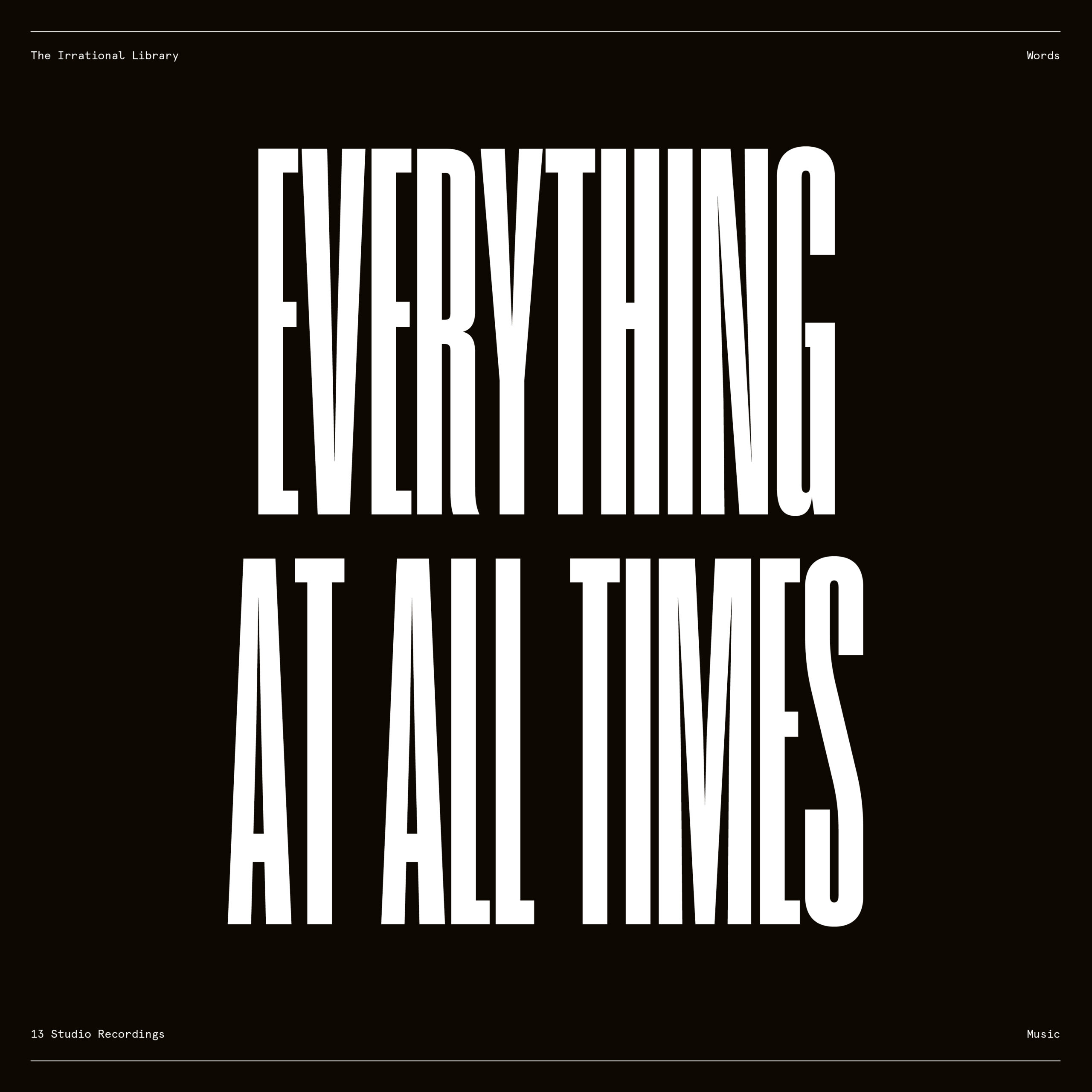 everything at all times and all things at once