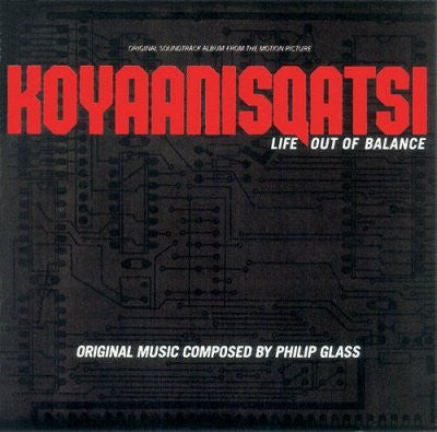 koyaanisqatsi (life out of balance) (original soundtrack album from the motion picture)